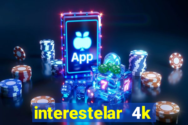 interestelar 4k dublado torrent